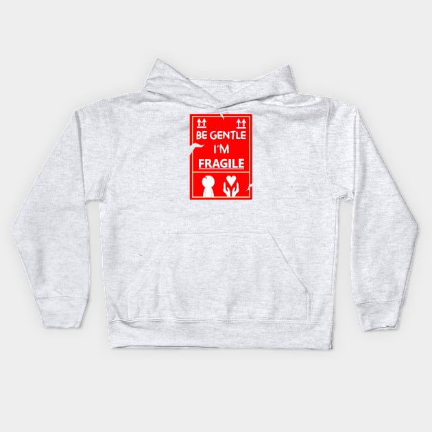 Be Gentle, I'm Fragile Kids Hoodie by DrawAHrt